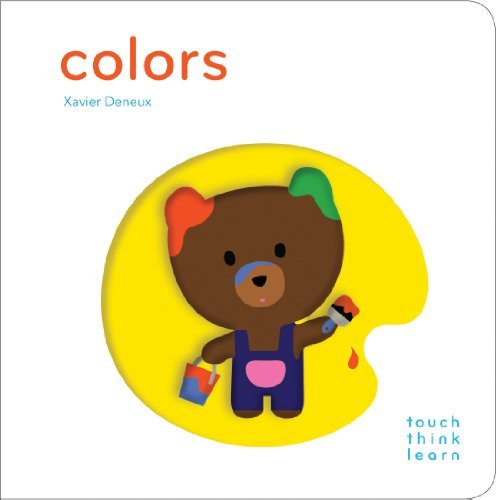 Xavier Deneux/Touchthinklearn@ Colors: (Early Learners Book, New Baby or Baby Sh